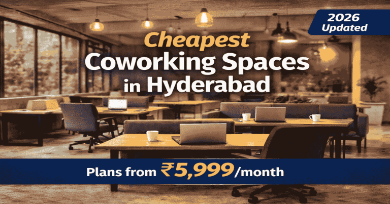 Cheapest Coworking Spaces in Hyderabad (2026) – Plans Starting from ₹5,999Month