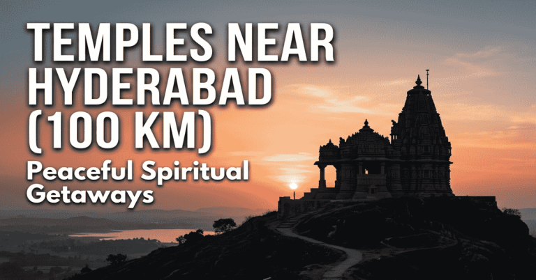 Temples Near Hyderabad Within 100 Kms – Complete Travel Guide (2026) 4 Temples Near Hyderabad Within 100 Kms